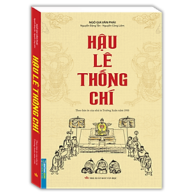 Hậu Lê Thống Chí (Theo Bản In Của Nhà In Trường Xuân Năm 1950)
