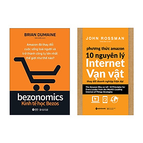 Combo Kinh Tế Học Bezos + Phương Thức Amazon - 10 Nguyên Lý Internet Vạn Vật 