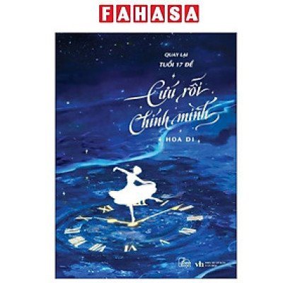Sách - Quay Lại Tuổi 17 Để Cứu Rỗi Chính Mình