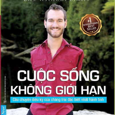 Nick Vujicic - Cuộc Sống Không Giới Hạn (Tái Bản 2022)
