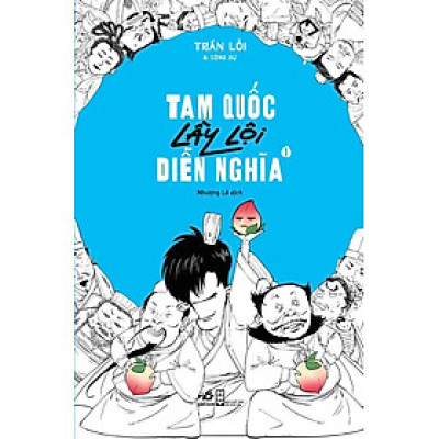 TAM QUỐC LẦY LỘI DIỄN NGHĨA - TẬP 1 - Trần Lỗi (bìa mềm)