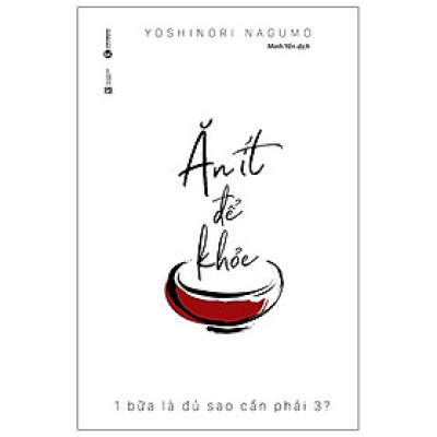 Ăn Ít Để Khỏe -Yoshinori Nagumo