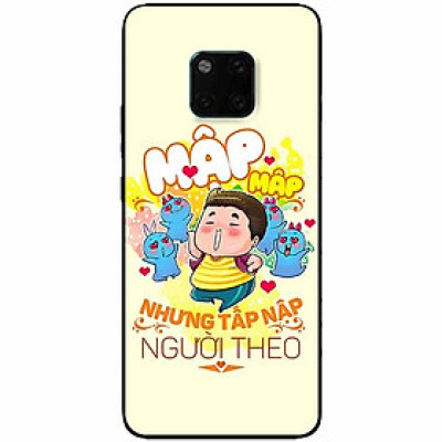 Ốp lưng in cho Huawei Mate 20 Pro Mẫu Mập Tấp Người Theo Nam