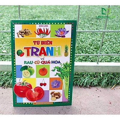 Từ Điển Tranh Về Rau Củ Quả Hoa - BÌA CỨNG (TB) - Bản Quyền