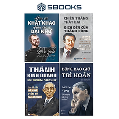 Combo 4 Cuốn Sách: Hãy Cứ Khát Khao Hãy Cứ Dại Khờ + Chiến Thắng Thất Bại Là Đích Đến Của Thành Công + Đừng Bao Giờ Trì Hoãn + Thánh Kinh Doanh - SBOOKS