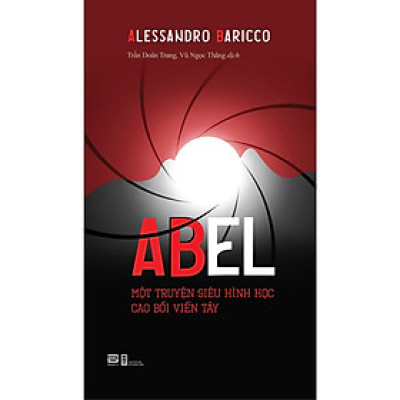 Sách - Abel - Một Truyện Siêu Hình Học Cao Bồi Viễn Tây - Alessandro Baricco - Phanbook