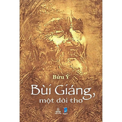 Sách Bùi Giáng, Một Đời Thơ - Bửu Ý - Thiện Tri Thức