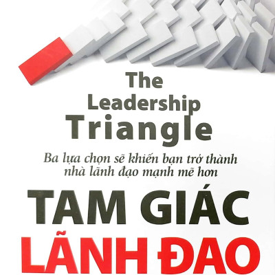 Tam Giác Lãnh Đạo - The Leadership Triangle