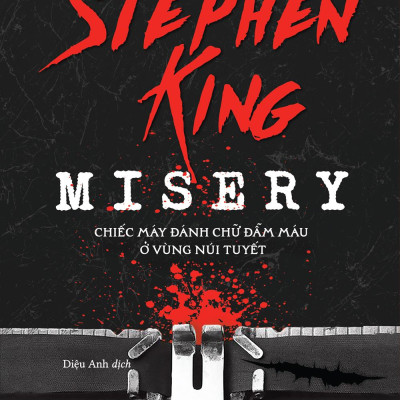 Misery - Chiếc Máy Đánh Chữ Đẫm Máu Ở Vùng Núi Tuyết