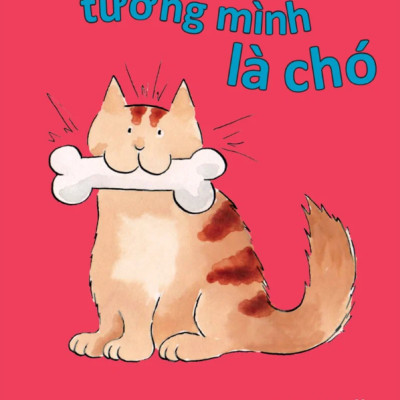 Cô Mèo Tưởng Mình Là Chó