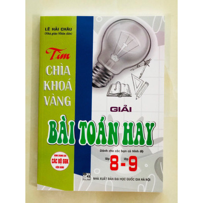 Sách - Tìm chìa khoá vàng giải bài toán hay 8 - 9 (dùng chung cho các bộ sgk hiện hành)