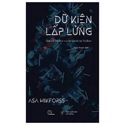Dữ kiện lấp lửng - Asa Wikforss - Nhà xuất bản Đà Nẵng