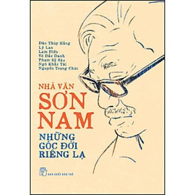 Nhà văn Sơn Nam : Những góc đời riêng lạ (NXB Trẻ)