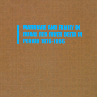 HÔN NHÂN VÀ GIA ĐÌNH Nông Thôn Đồng Bằng Bắc Bộ Giai Đoạn 1976 - 1986 (Sách chuyên khảo)