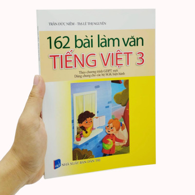 162 Bài Làm Văn Tiếng Việt 3 (Theo Chương Trình Giáo Dục Phổ Thông Mới) (Dùng Chung Cho Các Bộ SGK Hiện Hành)