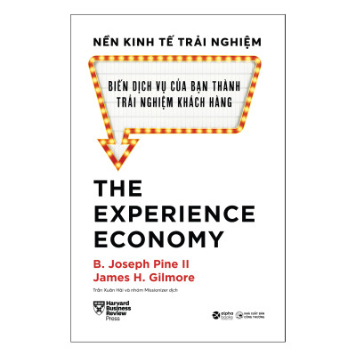 Nền Kinh Tế Trải Nghiệm - Biến Dịch Vụ Của Bạn Thành TN Khách Hàng