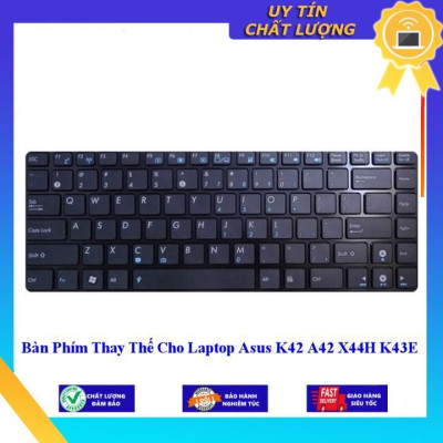 Bàn Phím cho Laptop Asus K42 A42 X44H K43E - Hàng Nhập Khẩu New Seal