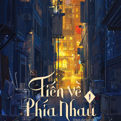 Tiến Về Phía Nhau - Tập 1 - Tặng Kèm Bookmark