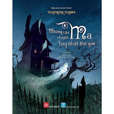 Sách - Illustrated Classics - Những Câu Chuyện Ma Hay Nhất Thế Giới - Đinh Tị Books