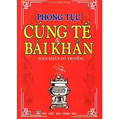 Sách - Phong Tục Cúng Tế Và Bài Khấn - Văn Khấn Cổ Truyền - Chính Thông Book
