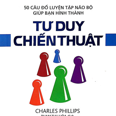Tư Duy Đúng Cách - Tư Duy Chiến Thuật (Tái Bản)