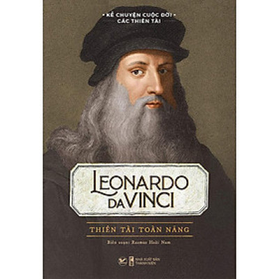 Kể Chuyện Cuộc Đời Các Thiên Tài - Leonardo Da Vinci - Thiên Tài Toàn Năng