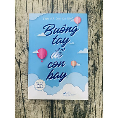 Buông Tay Để Con Bay - Giải Pháp Để Con Tự Lập Và Mẹ Tự Do