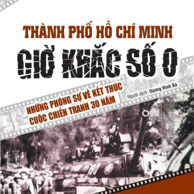 Combo Sách : Hồi Ký Nguyễn Thị Bình - Gia Đình, Bạn Bè Và Đất Nước +Giờ Khắc Số 0 - Kết Thúc Cuộc Chiến Tranh 30 Năm (Bộ 2 Cuốn)