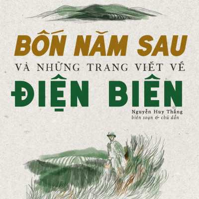 BỐN NĂM SAU VÀ NHỮNG TRANG VIẾT VỀ ĐIỆN BIÊN - Nguyễn Huy Tưởng (bìa mềm)
