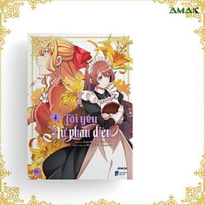 [Manga] [GL] Tôi Yêu Nữ Phản Diện - Tập 4 - Amakbooks