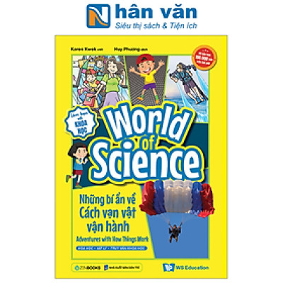 Làm Bạn Với Khoa Học - World Of Science - Những Bí Ẩn Về Cách Vạn Vật Vận Hành - Adventures With How Things Work