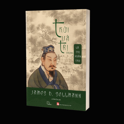 Thời và trị trong Lã thị Xuân Thu - James D. Sellmann - NXB Phụ Nữ Việt Nam