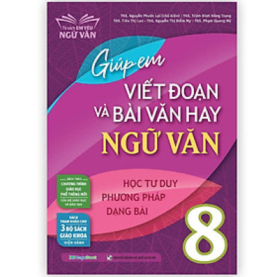 Giúp em viết đoạn và bài văn hay Ngữ Văn 8 ( MG)