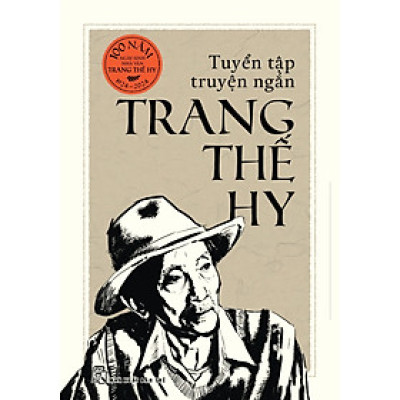 Tuyển Tập Truyện Ngắn Trang Thế Hy (Bìa Cứng) - TRE