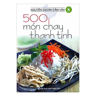 Sách - 500 Món Chay Thanh Tịnh - Tập 8 - Chính Thông Book