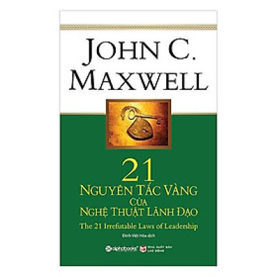 21 Nguyên Tắc Vàng Của Nghệ Thuật Lãnh Đạo (Tái Bản 2023) - Bản Quyền