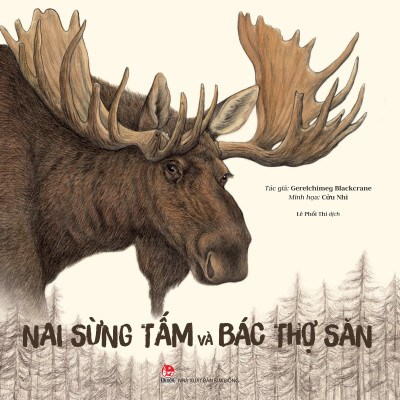 Nai Sừng Tấm Và Bác Thợ Săn - Bìa Cứng