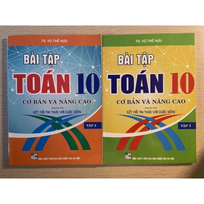 Sách - Bài tập Toán 10 cơ bản và nâng cao tập 2 ( sách bám sát SGK kết nối tri thức)