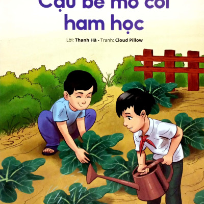 Gương Thiếu Nhi Làm Theo Lời Bác: Cậu Bé Mồ Côi Ham Học (Tái Bản 2022)