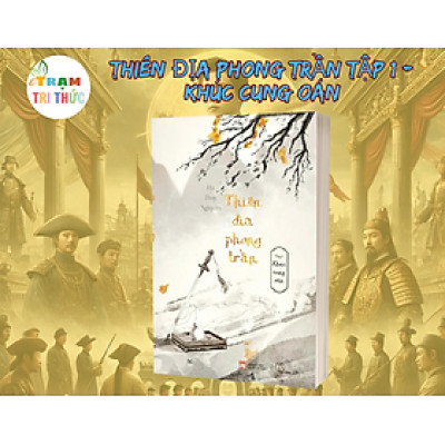 Thiên Địa Phong Trần - Tập 1 - Khúc Cung Oán - Hà Thuỷ Nguyên - Nhà xuất bản Phụ Nữ Việt Nam