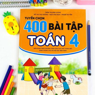 Sách - Tuyển Chọn 400 Bài Tập Toán 4 - Biên soạn theo chương trình GDPT mới - ndbooks