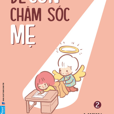 Combo Để Con Chăm Sóc Cha + Để Con Chăm Sóc Mẹ