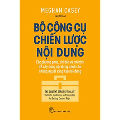 Bộ Công Cụ Chiến Lược Nội Dung - Phương pháp chỉ dẫn và xây dựng mô hình nội dung cho những người sáng tạo nội dung.