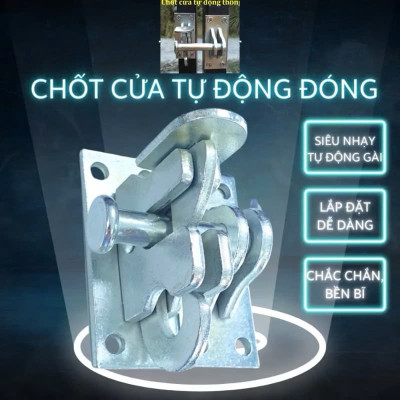 Chốt Cửa Tự Động An Toàn, Cao Cấp, Khoá Tự Cài Bằng Sắt CNC Nhúng Kẽm – Không Han Rỉ, ĐÈN TRANG TRÍ , ĐỒNG HỒ TREO TƯỜNG