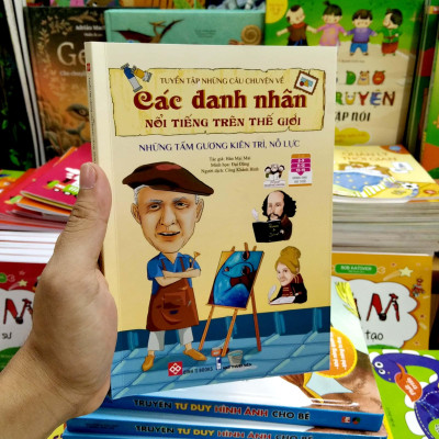 Tuyển Tập Những Câu Chuyện Về Các Danh Nhân Nổi Tiếng Trên Thế Giới - Những Tấm Gương Kiên Trì, Nỗ Lực