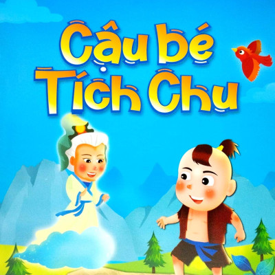Cổ Tích Việt Nam Chữ To Cho Bé Tập Nói, Tập Đọc - Cậu Bé Tích Chu