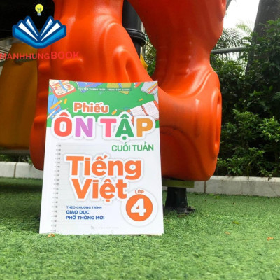 Sách: Phiếu Ôn Tập Cuối Tuần Tiếng Việt Lớp 4 - Theo Chương Trình Giáo Dục Phổ Thông Mới