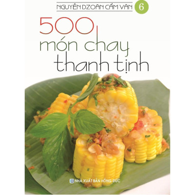 Sách - 500 Món Chay Thanh Tịnh - Từ Tập 6 Tới Tập 10 - Việt Thư