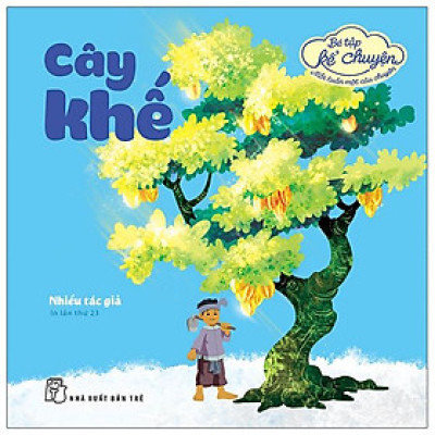 Bé Tập Kể Chuyện - Cây Khế (Tái Bản 2022)