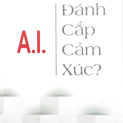 A.I Đánh Cắp Cảm Xúc